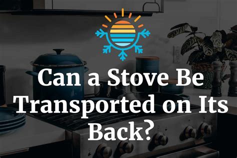 transporting a stove flat